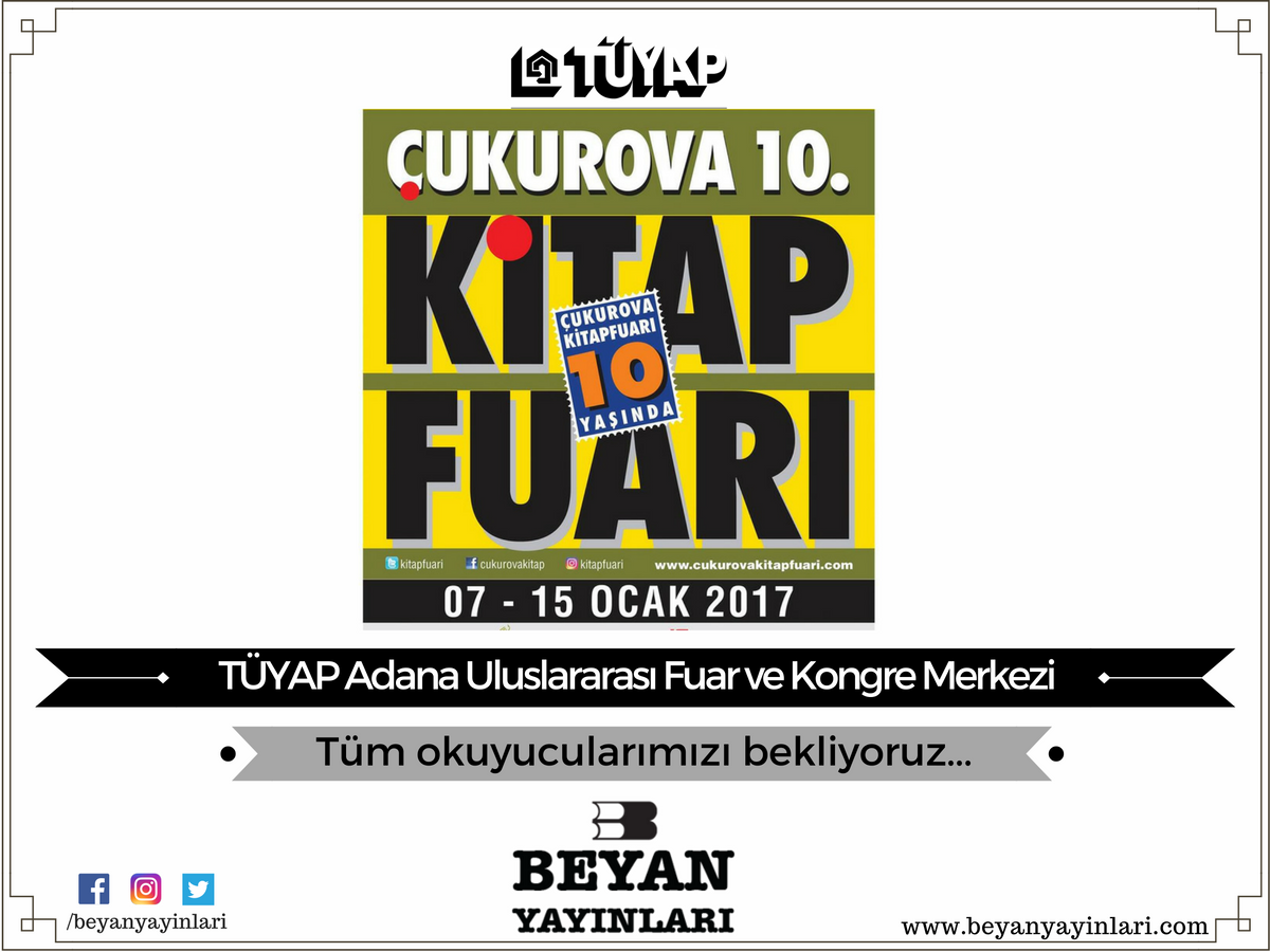 10. Çukurova Kitap Fuarı - Adana Tüyap Fuar ve Kongre Merkezi'nde - (07-15 Ocak 2017)