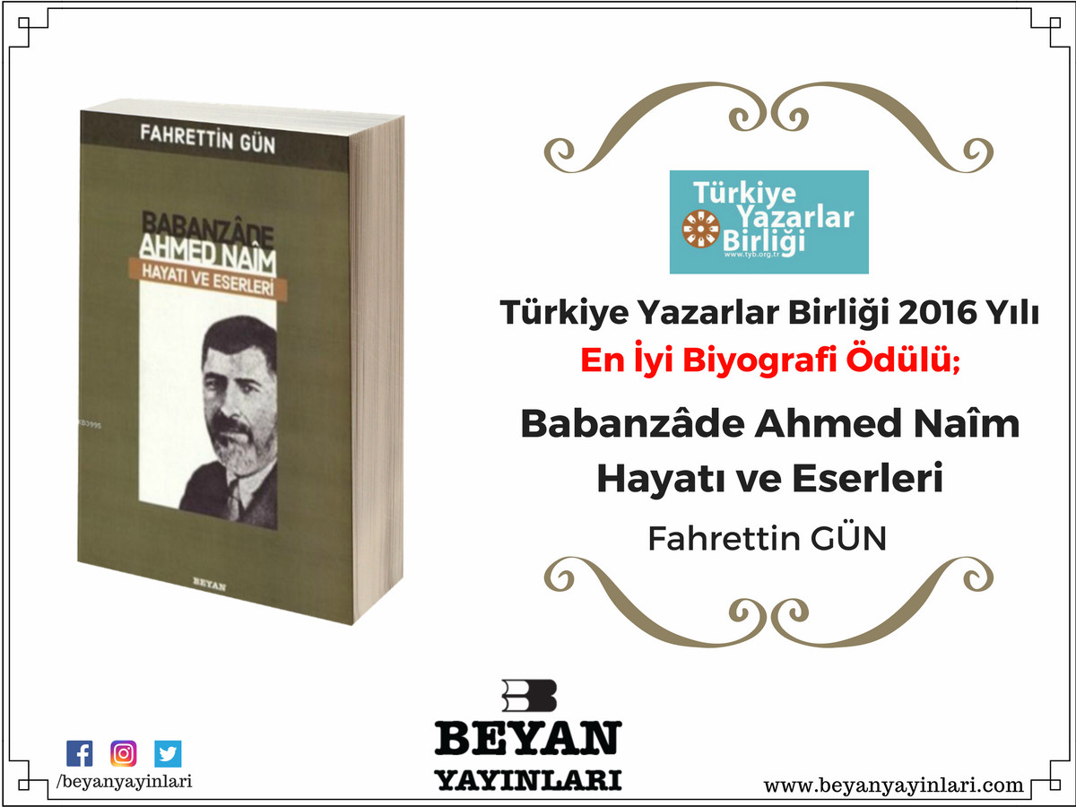 Türkiye Yazarlar Birliği - 2016 Yılı En İyi Biyografi Ödülü Babanzade Ahmed Naim; Hayatı ve Eserleri